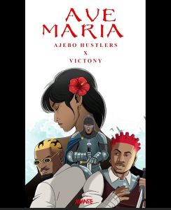 Ajebo Hustlers - Ave Maria Ft Victony Mp3 Download