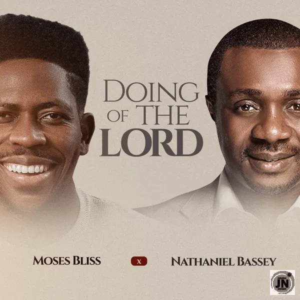Moses Bliss – Doing Of The Lord Ft. Nathaniel Bassey Mp3 Download