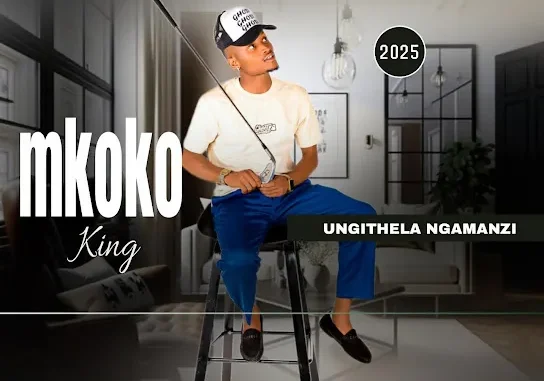 Mkoko King  Ungithela Ngamanzi Mp3 Download